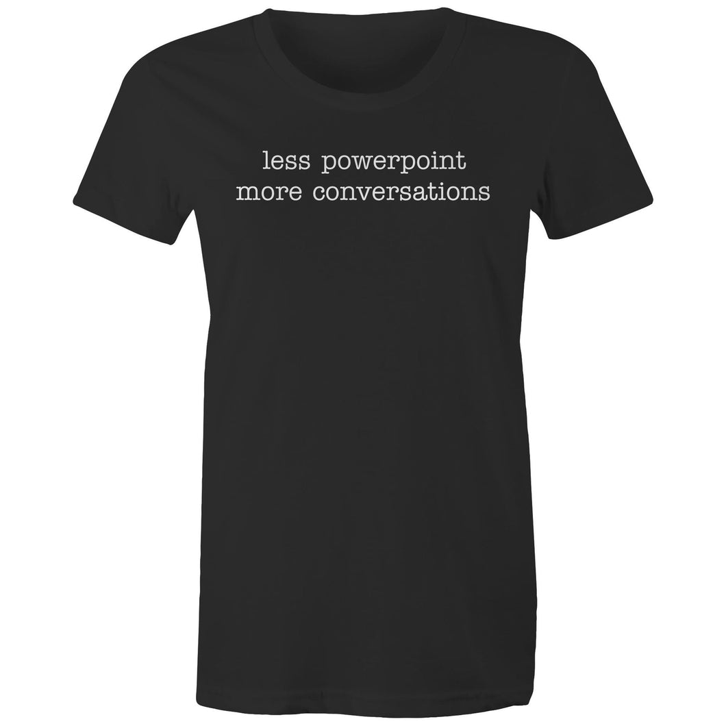 Womens Crew-Neck less powerpoint more conversation