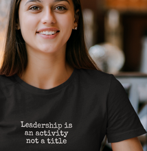 Leadership is an activity not a title- Women's crew neck